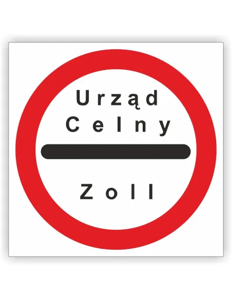Znak drogowy Tablica informacyjna B32 stój - kontrola celna -znak zakazu 40x40 cm