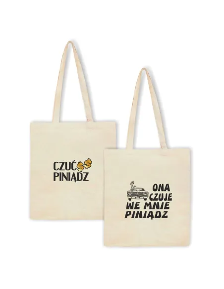 Torba z nadrukiem ONA CZUJE WE MNIE PINĄDZ