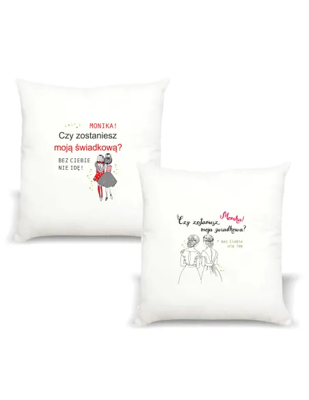 Poduszka z nadrukiem PREZENT prośba o świadkowanie BEZ CIEBIE NIE IDĘ
