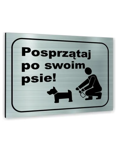 Znak Tablica informacyjna Dibond -POSPRZĄTAJ PO SWOIM PSIE