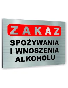 Znak Tablica informacyjna Dibond - ZAKAZ SPOŻYWANIA I WNOSZENIA ALKOHOLU