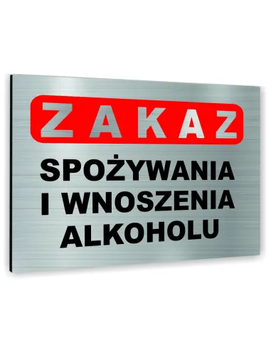 Znak Tablica informacyjna Dibond - ZAKAZ SPOŻYWANIA I WNOSZENIA ALKOHOLU