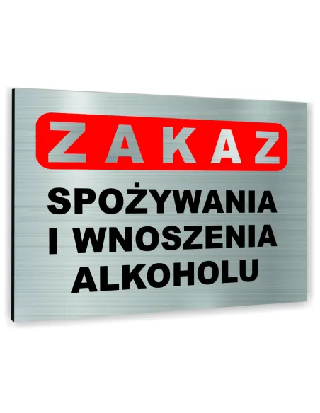 Znak Tablica informacyjna Dibond - ZAKAZ SPOŻYWANIA I WNOSZENIA ALKOHOLU