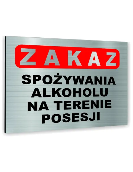 Znak Tablica informacyjna Dibond - ZAKAZ SPOŻYWANIA ALKOHOLU NA TERENIE POSESJI