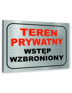 Znak Tablica informacyjna Dibond - TEREN PRYWATNY WSTĘP WZBRONIONY
