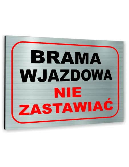 Znak Tablica informacyjna Dibond - BRAMA WJAZDOWA NIE ZASTAWIAĆ