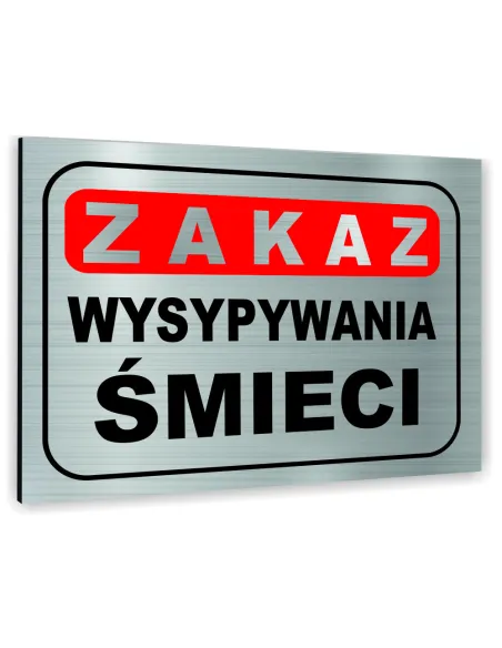 Znak Tablica informacyjna Dibond - ZAKAZ WYSYPYWANIA ŚMIECI