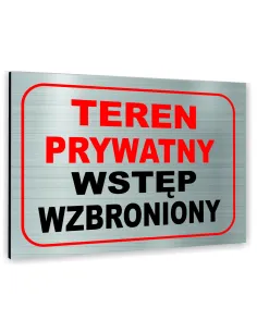 Znak Tablica informacyjna Dibond - TEREN PRYWATNY WSTĘP WZBRONIONY
