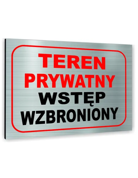 Znak Tablica informacyjna Dibond - TEREN PRYWATNY WSTĘP WZBRONIONY