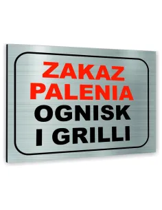 Znak Tablica informacyjna Dibond - ZAKAZ PALENIA OGNISK I GRILLI