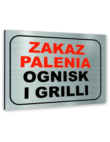 Znak Tablica informacyjna Dibond - ZAKAZ PALENIA OGNISK I GRILLI