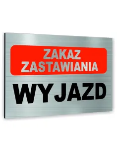 Znak Tablica informacyjna Dibond - ZAKAZ ZASTAWIANIA WYJAZDU