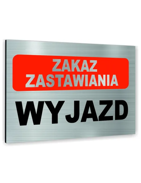 Znak Tablica informacyjna Dibond - ZAKAZ ZASTAWIANIA WYJAZDU