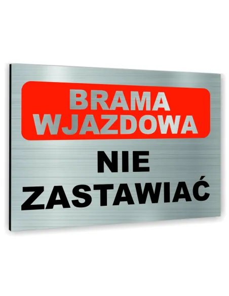 Znak Tablica informacyjna Dibond - BRAMA WJAZDOWA NIE ZASTAWIAĆ