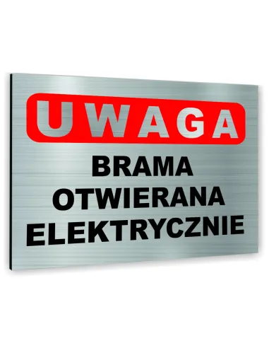Znak Tablica informacyjna Dibond - UWAGA BRAMA OTWIERANA ELEKTRYCZNIE