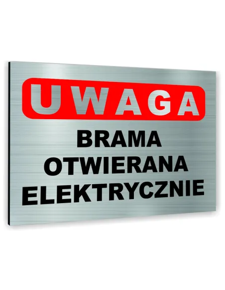 Znak Tablica informacyjna Dibond - UWAGA BRAMA OTWIERANA ELEKTRYCZNIE
