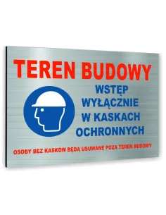 Znak Tablica informacyjna Dibond - TEREN BUDOWY WSTĘP WYŁACZNIE W KASKACH OCHRONNYCH