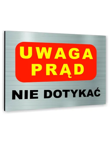 Znak Tablica informacyjna Dibond - UWAGA PRĄD NIE DOTYKAĆ
