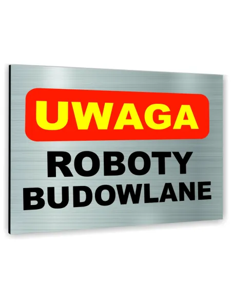 Znak Tablica informacyjna Dibond - UWAGA ROBOTY BUDOWLANE