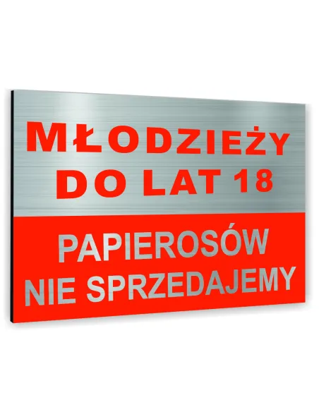 Znak Tablica informacyjna Dibond - MŁODZIEŻY DO LAT 18 PAPIEROSÓW NIE SPRZEDAJEMY