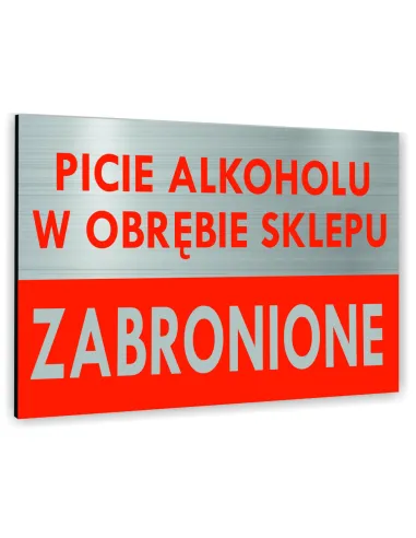 Znak Tablica informacyjna Dibond - PICIE ALKOHOLU W OBRĘBIE SKLEPU ZABRONIONE