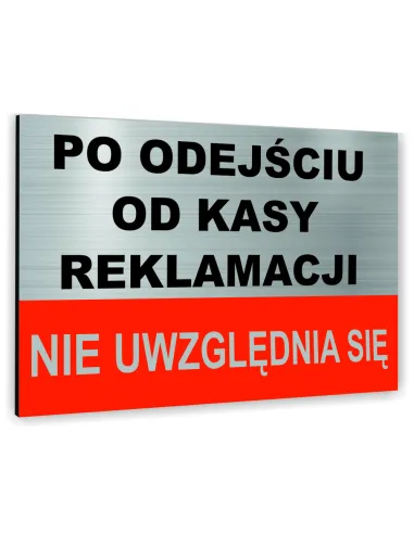 Znak Tablica informacyjna Dibond - PO ODEJŚCIU OD KASY REKLAMACJI NIE UWZGLĘDNIA SIĘ