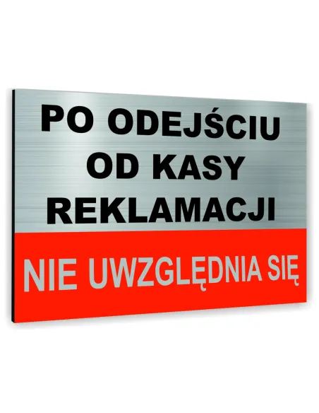 Znak Tablica informacyjna Dibond - PO ODEJŚCIU OD KASY REKLAMACJI NIE UWZGLĘDNIA SIĘ