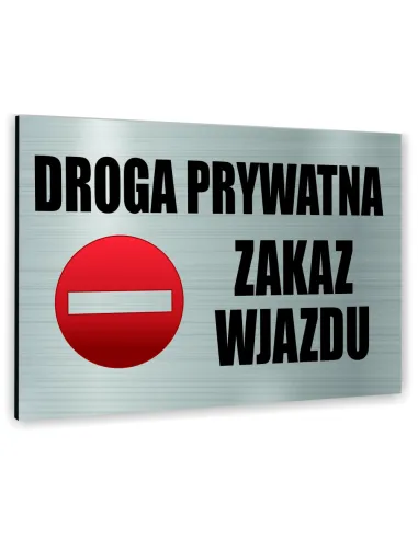 Znak Tablica informacyjna Dibond - DROGA PRYWATNA ZAKAZ WJAZDU