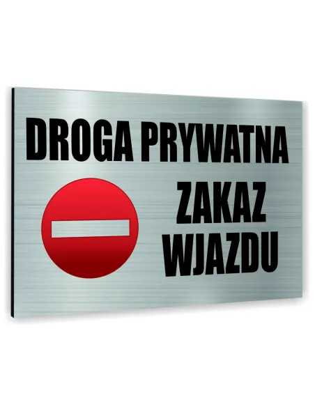 Znak Tablica informacyjna Dibond - DROGA PRYWATNA ZAKAZ WJAZDU