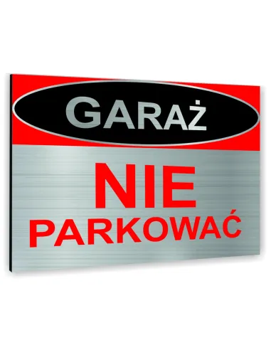 Znak Tablica informacyjna Dibond - GARAŻ NIE PARKOWAĆ