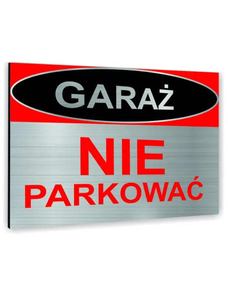 Znak Tablica informacyjna Dibond - GARAŻ NIE PARKOWAĆ