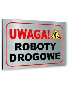 Znak Tablica informacyjna Dibond - UWAGA ROBOTY DROGOWE