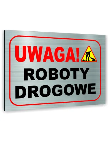 Znak Tablica informacyjna Dibond - UWAGA ROBOTY DROGOWE