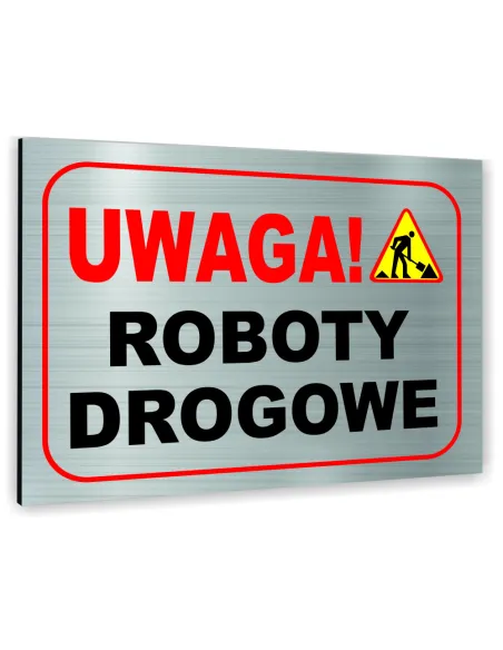 Znak Tablica informacyjna Dibond - UWAGA ROBOTY DROGOWE