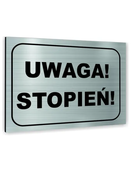 Znak Tablica informacyjna Dibond - UWAGA STOPIEŃ