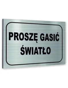 Znak Tablica informacyjna Dibond - PROSZĘ GASIĆ ŚWIATŁO