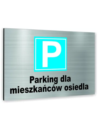 Znak Tablica informacyjna Dibond - PARKING DLA MIESZKAŃCÓW OSIEDLA