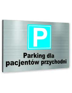 Znak Tablica informacyjna Dibond - PARKING DLA PACIENTÓW PRZYCHODNI
