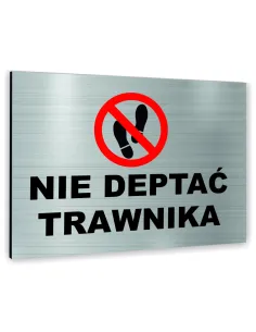 Znak Tablica informacyjna Dibond - NIE DEPTAĆ TRAWNIKA