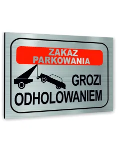Znak Tablica informacyjna Dibond - ZAKAZ PARKOWANIA GROZI ODHOLOWANIEM