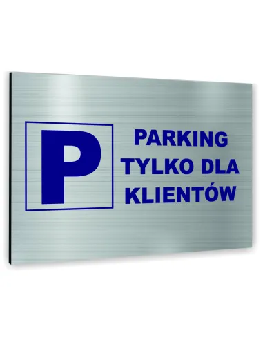 Znak Tablica informacyjna Dibond - PARKING TYLKO DLA KLIENTÓW
