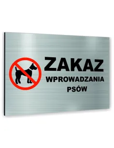Znak Tablica informacyjna Dibond - ZAKAZ WPROWADZANIA PSÓW