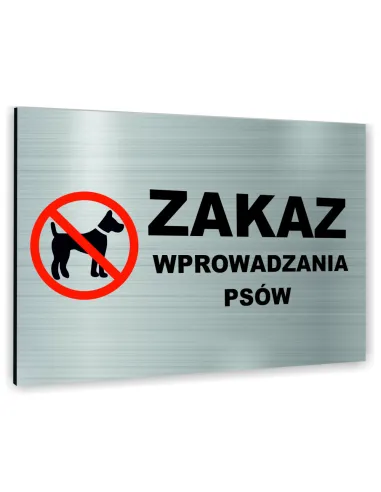 Znak Tablica informacyjna Dibond - ZAKAZ WPROWADZANIA PSÓW