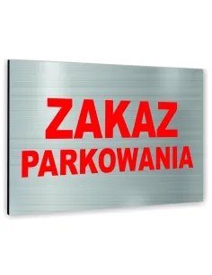 Znak Tablica informacyjna Dibond - ZAKAZ PARKOWANIA