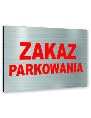 Znak Tablica informacyjna Dibond - ZAKAZ PARKOWANIA