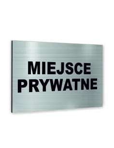 Znak Tablica informacyjna Dibond - MIEJSCE PRYWATNE
