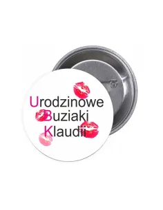 Przypinki buttony URODZINOWE BUZIAKI KLAUDII znaczki badziki z grafiką