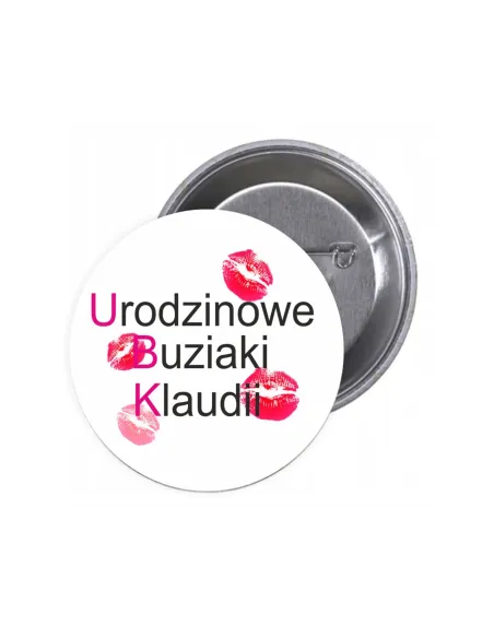 Przypinki buttony URODZINOWE BUZIAKI KLAUDII znaczki badziki z grafiką