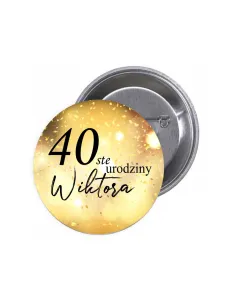 Przypinki buttony 40 STE URODZINY znaczki badziki z grafiką
