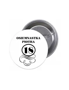 Przypinki buttony OSIEMNASTKA IMIĘ 18 znaczki badziki z grafiką